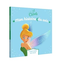 Mon histoire du soir : la Fée Clochette : L'histoire du film