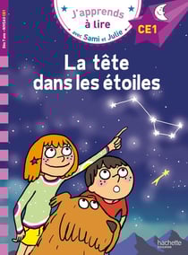 J'apprends à lire avec Sami et Julie : CE1 - La tête dans les étoiles