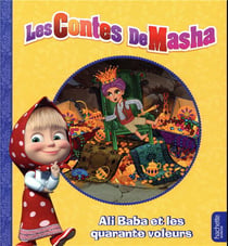 Mes petits contes : Masha et Michka : Ali Baba et les quarante voleurs