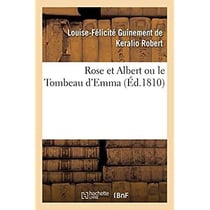 Rose et Albert ou le Tombeau d'Emma