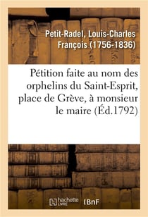 Petition faite au nom des orphelins du saint-esprit, place de greve, a monsieur le maire - et a mess