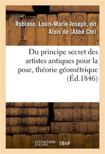 Du principe secret des artistes antiques pour la pose, les attitudes, le draper