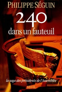240 dans un fauteuil - la saga des présidents de l'assemblée