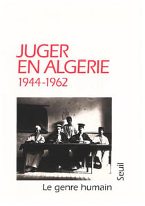 Le genre humain n.32 : juger en Algérie, 1944-1962