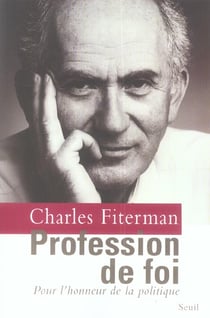 Profession de foi. pour l'honneur de la politique