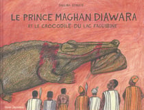 Le prince maghan diawara et le crocodile du lac faguibine