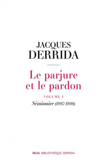 Le parjure et le pardon Tome 1 - séminaires (1997-1998)
