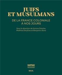Juifs et Musulmans de la France coloniale à nos jours : catalogue de l'exposition Musée de l'immigration