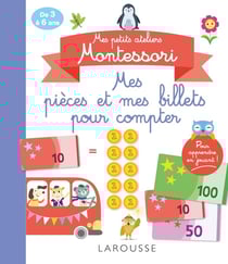 Mes petits ateliers Montessori : mes pièces et mes billets pour compter