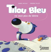 Tilou Bleu ne veut plus de tétine