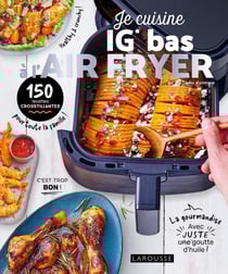 Je cuisine IG BAS à l'air fryer : 150 recettes croustillantes