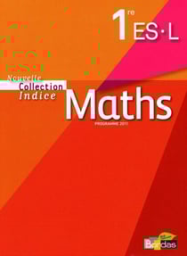 Indice maths - 1ère es et l - livre de l'élève (édition 2011)