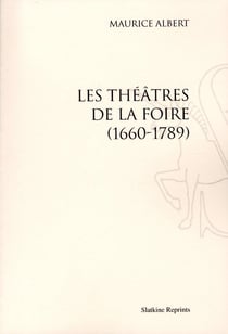 Les théâtres de la foire (1660-1789)