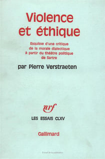 Violence et ethique - esquisse d'une critique de la morale dialectique a partir du theatre politique
