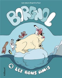 Borgnol Tome 1 - les bons amis