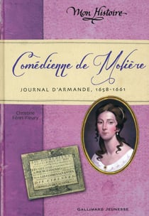 Comedienne de Molière - journal d'Armande, 1658-1661