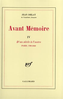 Avant mémoire Tome 4 : d'un siècle à l'autre (paris, 1789-1856)