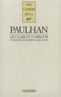 Les cahiers de la NRF : Jean Paulhan - le clair et l'obscur - colloque de Cerisy-la-Salle 1998