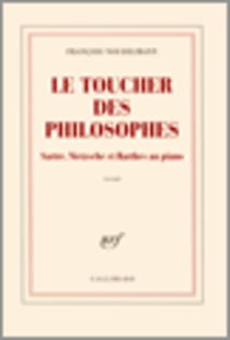 Le toucher des philosophes - sartre, nietzsche et barthes au piano