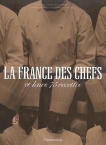 La France des chefs : Et leurs 75 recettes