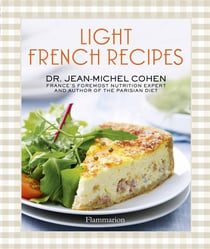 Light french recipes - France's foremost nutrition expert and author of the parisian diet