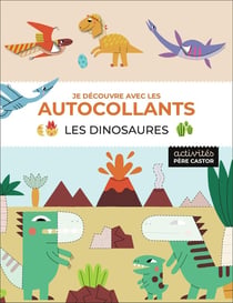 Je découvre avec les autocollants : Les dinosaures