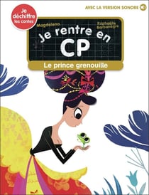 Je rentre en CP Tome 29 : Le prince grenouille