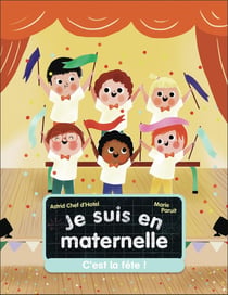Je suis en maternelle Tome 6 : C'est la fête !