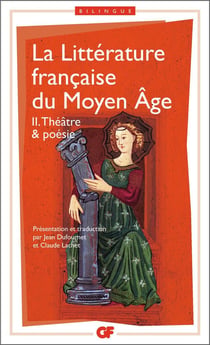 La littérature française du Moyen Âge Tome 2 : Théâtre & poésie