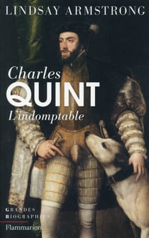 Charles Quint - l'indomptable