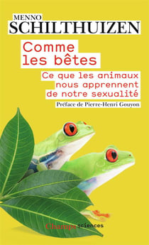 Comme les bêtes - ce que les animaux nous apprennent de notre sexualité