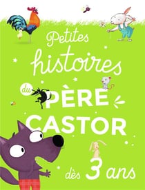 Petites histoires du Père castor dès 3 ans