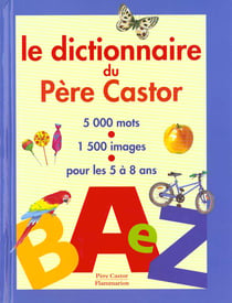 Dictionnaire du pere castor (le)