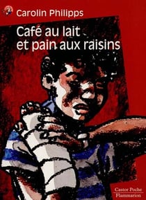 Cafe au lait et pain aux raisins - - roman, junior des 10/11ans