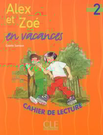 Alex et Zoé en vacances - cahier de lecture