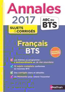 ANNALES ABC BTS - SUJETS & CORRIGES Tome 31 : français - BTS tertiaires et industriels (édition 2017)