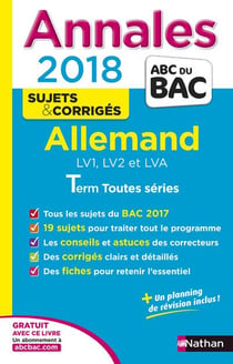 Annales ABC du bac - sujets & corrigés Tome 15 : allemand - LV1 - LV2 - LVA - terminale toutes séries (édition 2018)