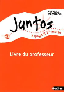 Juntos - espagnol - 2ère année - niveau a2 - livre du professeur (édition 2009)