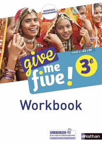 Give me five ! : anglais - 3e - workbook (édition 2017)