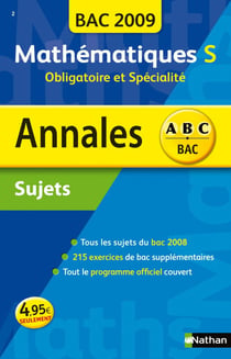 ABC du Bac Tome 2 : annales - mathématiques - terminale S - enseignement obligatoire et spécialité - sujets non corrigés (bac 2009)