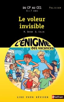 L'ENIGME DES VACANCES PRIMAIRE Tome 17 : le voleur invisible - du CP au CE1
