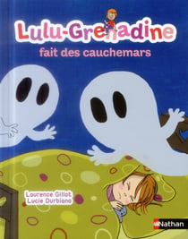 Lulu-Grenadine Fait Des Cauchemars
