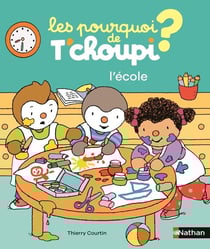 Les pourquoi de T'choupi : L'école