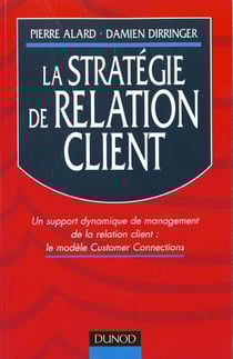 La strategie de relation client - un support dynamique de management de la relation client - le modele customer