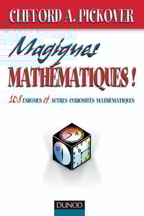 Magiques mathématiques - 108 énigmes et autres curiosités mathématiques : 108 énigmes et autres curiosités mathématiques