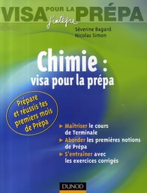 Chimie : visa pour la prépa - préparer et réussir ses premiers mois de prépa