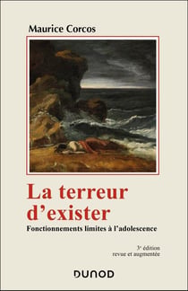 La terreur d'exister : Fonctionnements limites à l'adolescence (3e édition)