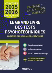 Le Grand Livre des tests psychotechniques : logique, personnalité, créativité - Catégories A, B et C (édition 2025/2026)