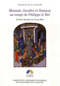 Monnaie, fiscalité et finances au temps de Philippe le Bel