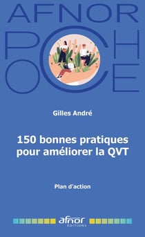150 bonnes pratiques pour améliorer la QVT : Plan d'action